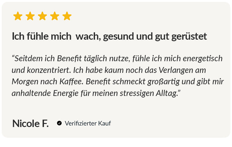Five-star customer review in German expressing increased energy and focus since using Benefit daily, signed Nicole F.