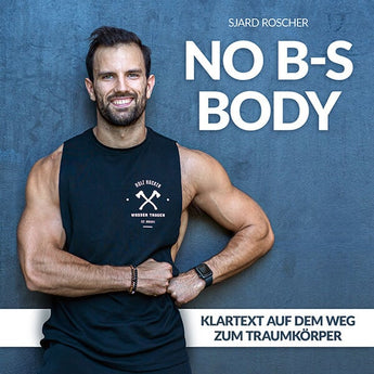 No BS Body Podcast mit Sjard Roscher